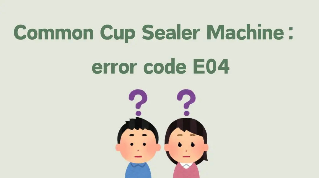 Beverage Cup Sealer Troubleshooting: Sealing Film Keeps Spinning [Error Code E04] | Phoenixes - Sealing Machine Repair Tutorial